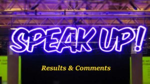 Speak Up! Are Covid Mandates Good or Bad? - Results and Comments