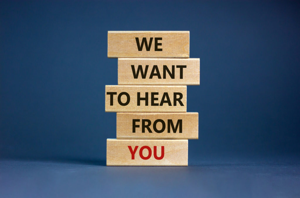 We want to hear from you.