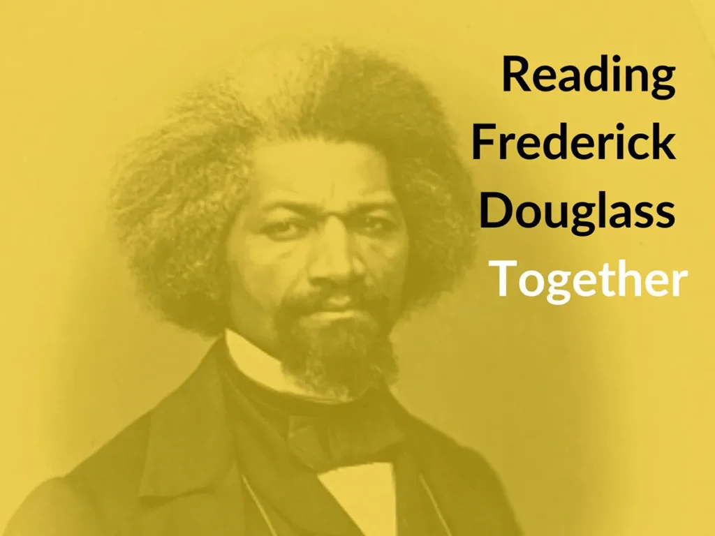 Reading Frederick Douglass together.
